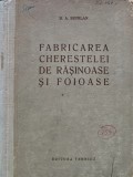 Cumpara ieftin Fabricarea cherestelei de rasinoase si foioase - 1957 - D.A. Sburlan (B243)