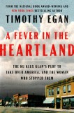 A Fever in the Heartland: The Ku Klux Klan&#039;s Plot to Take Over America, and the Woman Who Stopped Them