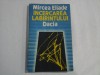 INCERCAREA LABIRINTULUI - Mircea ELIADE