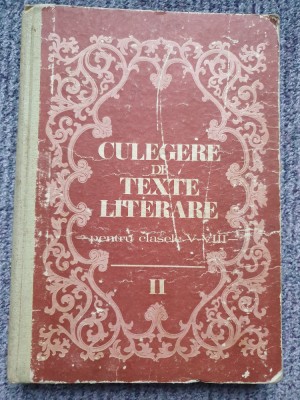 Teodorescu, V. - CULEGERE DE TEXTE LITERARE pentru CLASELE V-VIII, vol. II, 1983 foto