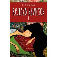 Rejtőző kavicsok I. - L. I. L&aacute;z&aacute;r