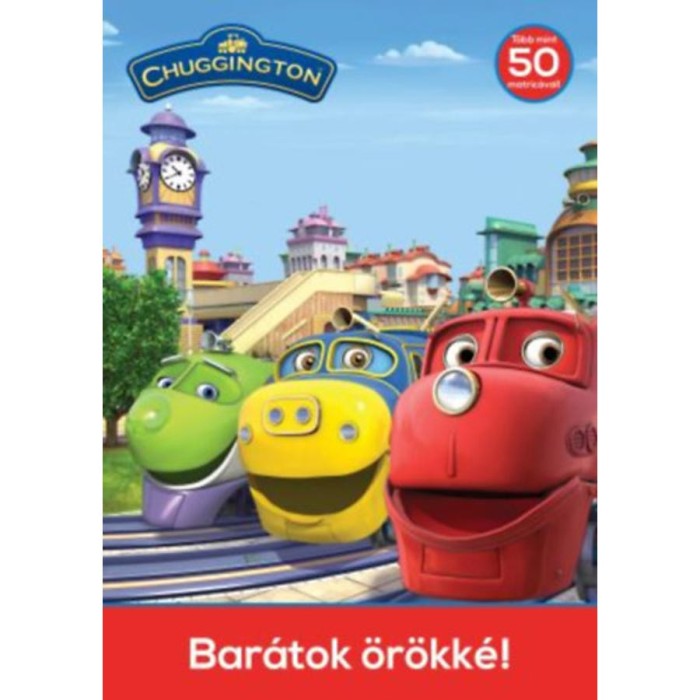 Chuggington - Bar&aacute;tok &ouml;r&ouml;kk&eacute;!