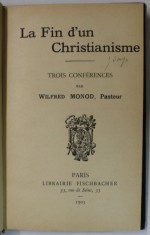 LA FIN D &amp;#039; UN CHRISTIANISME , TROIS CONFERENCES par WILFRED MONOD , PASTEUR , 1903 foto
