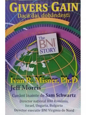 Ivan R. Misner - Givers gain: Povestea BNI (editia 2007) foto