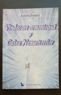 Vindecarea armonioasă și Calea Nemuritorilor - JASMUHEEN foto
