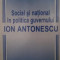 SOCIAL SI NATIONAL IN POLITICA GUVERNULUI ION ANTONESCU - DOREL BANCOS