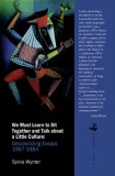We Must Learn to Sit Together and Talk About a Little Culture Decolonizing Essays 1967-1984