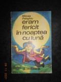 MIRCEA PALAGHIU - ERAM FERICIT IN NOAPTEA CU LUNA