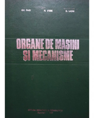 Gh. Paizi - Organe de masini si mecanisme (1977) foto