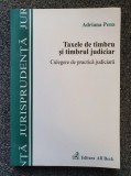 TAXELE DE TIMBRU SI TIMBRUL JUDICIAR - Adriana Pena