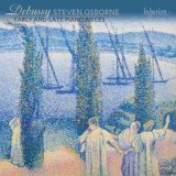 Debussy: Early And Late Piano Pieces | Steven Osborne
