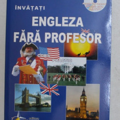 INVATATI ENGLEZA FARA PROFESOR , CURS PRACTIC de EMILIA NECULAI , 2011 CONTINE CD *