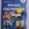 INVATATI ENGLEZA FARA PROFESOR , CURS PRACTIC de DORA BOBOC , 2004 * CONTINE CD