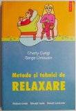 Metode si tehnici de relaxare - Charly Cungi - Carte beletristica