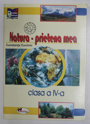NATURA - PRIETENA MEA de CONSTANTA CUCIINIC , CLASA A - IV-A , 2005 foto