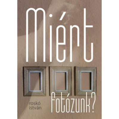 Mi&amp;eacute;rt fot&amp;oacute;zunk? - Rosk&amp;oacute; Istv&amp;aacute;n foto