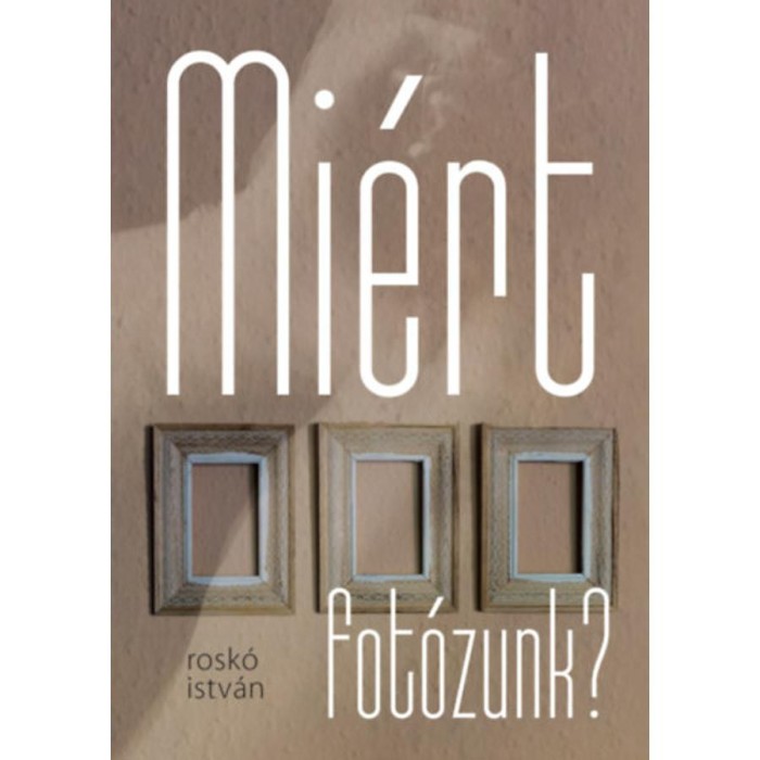 Mi&eacute;rt fot&oacute;zunk? - Rosk&oacute; Istv&aacute;n