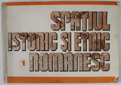 SPATIUL ISTORIC SI ETNIC ROMANESC , VOLUMUL I , 1992 foto