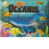 Carte cu imagini pop-up. Oceanul - Luana Schidu