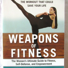"The Workout That Could Save Your Life - WEAPONS OF FITNESS", A. Zeisler. Noua