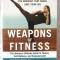 &quot;The Workout That Could Save Your Life - WEAPONS OF FITNESS&quot;, A. Zeisler. Noua