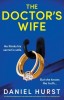 The Doctor&#039;s Wife: An absolutely gripping and unputdownable psychological thriller with a shocking twist