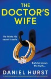 The Doctor&#039;s Wife: An absolutely gripping and unputdownable psychological thriller with a shocking twist