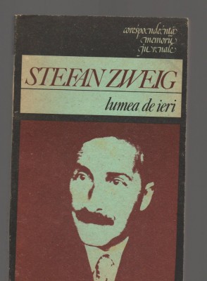 C8504 LUMEA DE IERI - STEFAN ZWEIG foto