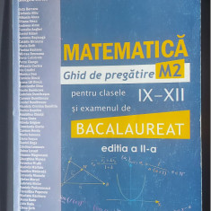 MATEMATICA M2 GHID DE PREGATIRE CLASELE IX -XII BACALAUREAT BURTEA EDIT CAMPION