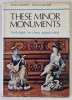 THIS MINOR MONUMENTS , FRESH LIGHTS ON CHINA APPRECIATION by CECILIA WOLSELEY and FELICIA SCHUSTER , 1970