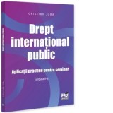 Drept international public. Aplicatii practice pentru seminar. Editia a II-a - Cristian Jura