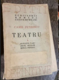 Camil Petrescu - Teatru. Vol. 1