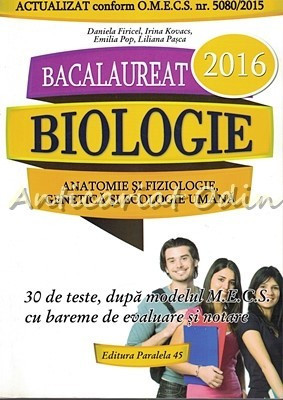 Biologie. Bacalaureat 2016 - Daniela Firicel, Irina Kovacs, Emilia Pop foto