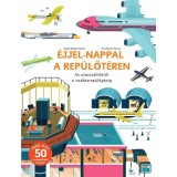 &Eacute;jjel-nappal a rep&uuml;lőt&eacute;ren - Az utassz&aacute;ll&iacute;t&oacute;t&oacute;l a vad&aacute;szrep&uuml;lőg&eacute;pig - Sophie Bordet-Petillon