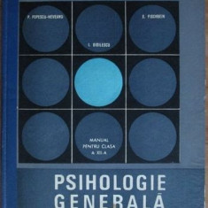 Paul Popescu-Neveanu - Psihologie Generala si Notiuni de Logica. Manual pentru clasa a 12-a