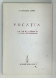 VOCATIA , FACTOR HOTARATOR IN CULTURA POPOARELOR de C. RADULESCU - MOTRU , 1997