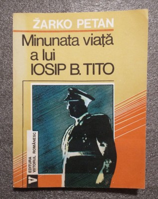 Zarko Petan - Minunata viaţă a lui Iosip B. Tito foto