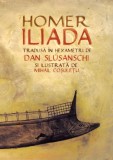 Iliada &ndash; Homer (trad. Dan Slusanschi)