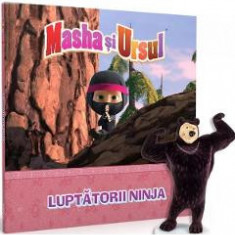Masha si Ursul. Luptatorii Ninja + Jucarie