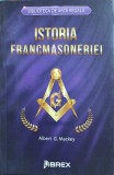 Istoria Francmasoneriei - Albert G. Mackey, Editura Librex, 2022, Limba Romana, 376 Pagini