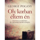 Oly korban &eacute;ltem &eacute;n - George Pogany