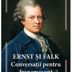 Ernst si Falk. Conversatii pentru francmasoni - Gotthold Ephraim Lessing