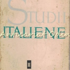 Studii Italiene III - Alexandru Balaci - Tiraj: 5165 Exemplare