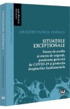 Situatiile exceptionale. Starea de asediu si starea de urgenta, pandemia generata de COVID-19 si protectia drepturilor fundamentale - Grigore-Florin P