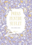 Popas pentru suflet. Notez meditez colorez - Editura Kreativ