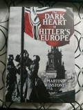 Cumpara ieftin The Dark Heart of Hitler&#039;s Europe - Martin Winstone