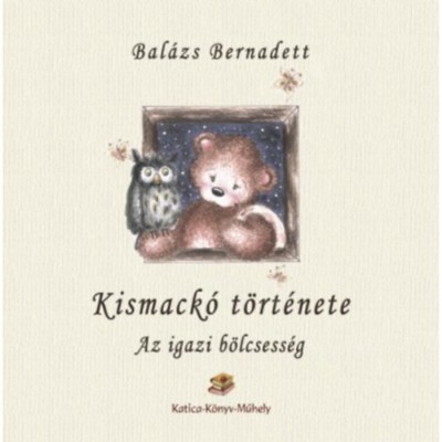 Kismack&amp;oacute; t&amp;ouml;rt&amp;eacute;nete - Az igazi b&amp;ouml;lcsess&amp;eacute;g - Bal&amp;aacute;zs Bernadett foto