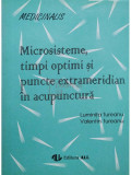 Luminita Tureanu - Microsisteme, timpi optimi si puncte extrameridian in acupunctura (editia 1994)