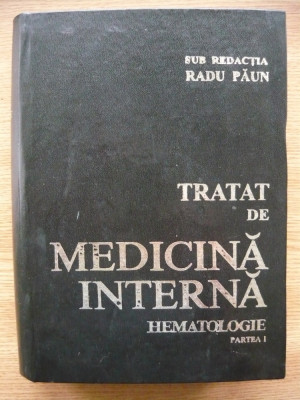 TRATAT DE MEDICINA INTERNA - HEMATOLOGIE - partea I - 1997 foto