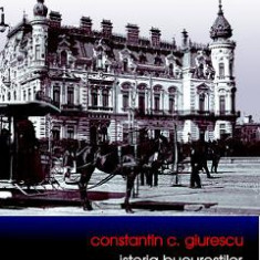 Istoria Bucurestilor - Constantin C. Giurescu